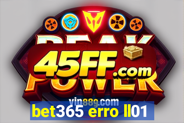 bet365 erro ll01